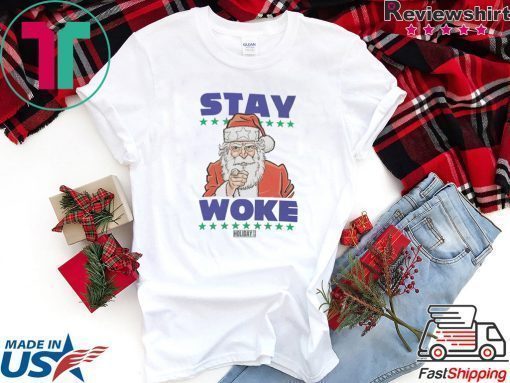 Santa Stay Woke Shirt