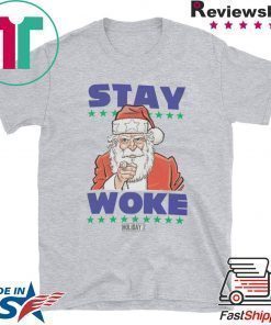 Santa Stay Woke Shirt