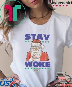 Santa Stay Woke Shirt