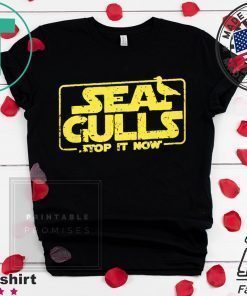 Seagulls Stop it Now Shirt