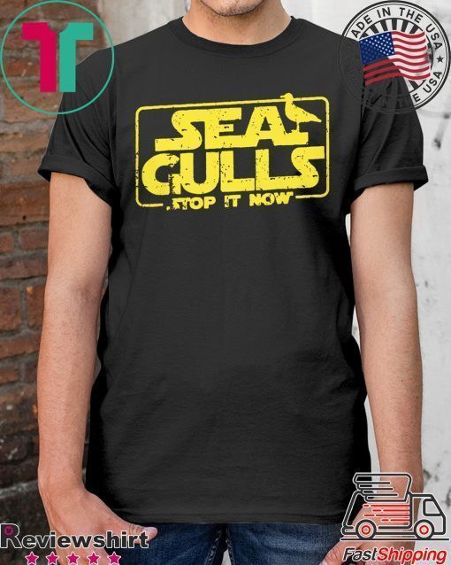 Seagulls Stop it Now Shirt