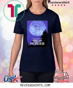 Official Shut Up And Give Me Murder Tour Shirt