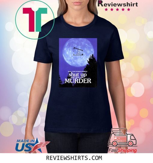 Official Shut Up And Give Me Murder Tour Shirt