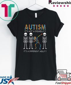 Skeleton Autism It's Not A Disability It's A Different Ability Shirt