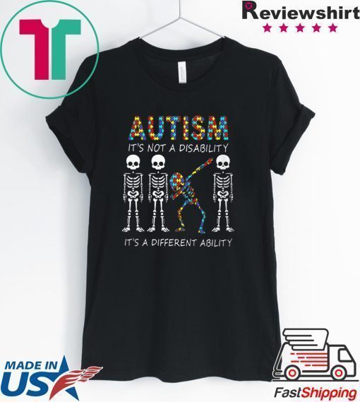 Skeleton Autism It's Not A Disability It's A Different Ability Shirt