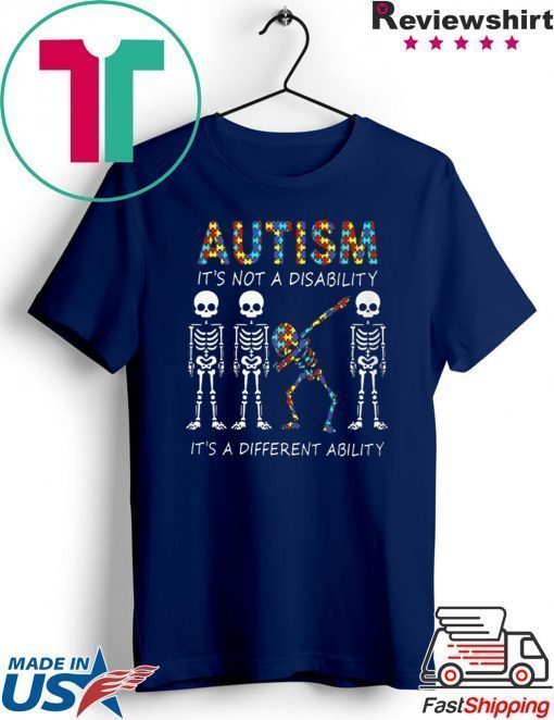 Skeleton Autism It's Not A Disability It's A Different Ability Shirt