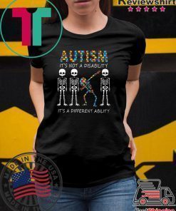 Skeleton Autism It's Not A Disability It's A Different Ability Shirt