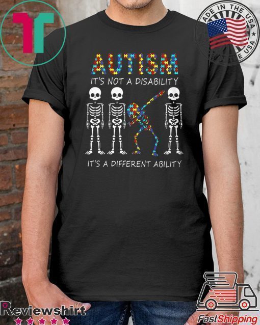 Skeleton Autism It's Not A Disability It's A Different Ability Shirt