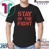 Stay in the Fight Shirt