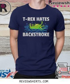 T-rex hates backstroke t-shirt
