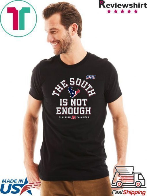 THE SOUTH IS NOT ENOUGH SHIRT
