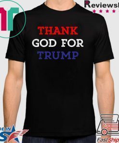 Thank God For Trump Shirt