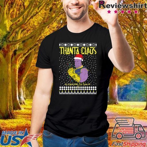 Thanta Claus Thanos Is Coming To Town Marvel Ugly Christmas Shirt