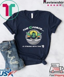 The G Forece Is Strong With This 1 Shirt