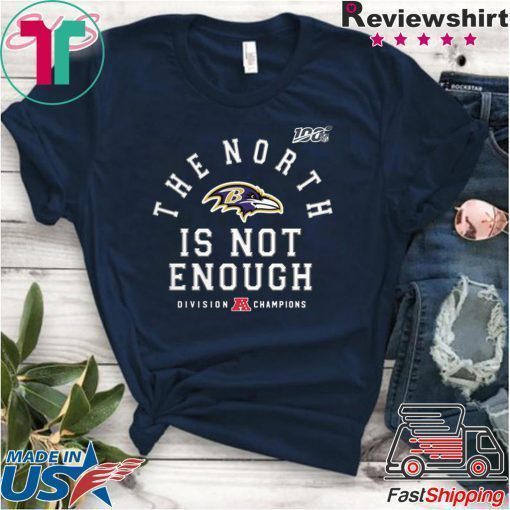 The North Is Not Enough Baltimore Ravens Tee T-Shirt