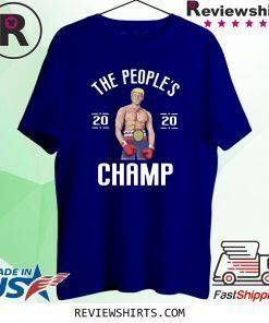 The People's Champ Donald Trump 2020 Boxer Boxing T-Shirt