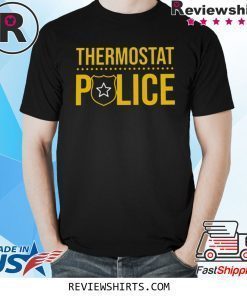 Thermostat Police T-Shirt Merch