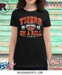 Tigers On A Roll Iron Bowl 2019 T-Shrit