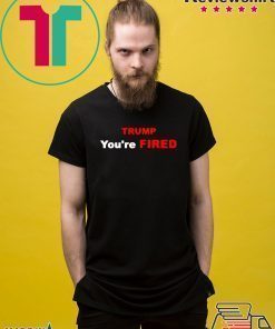 Trump You’re Fired Impeachment Day T-Shirt