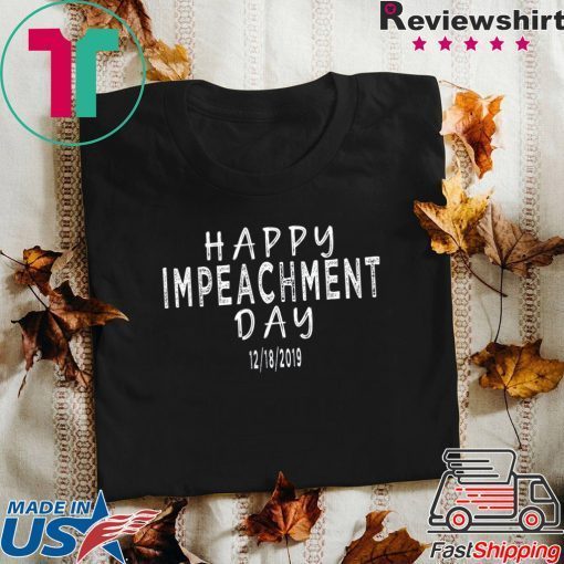 Trump impeachment Tee Happy Impeachment Day adults & Kids T-Shirt