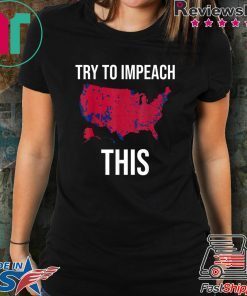 Try To Impeach This usa election 2016 county map trump 2020 T-Shirt
