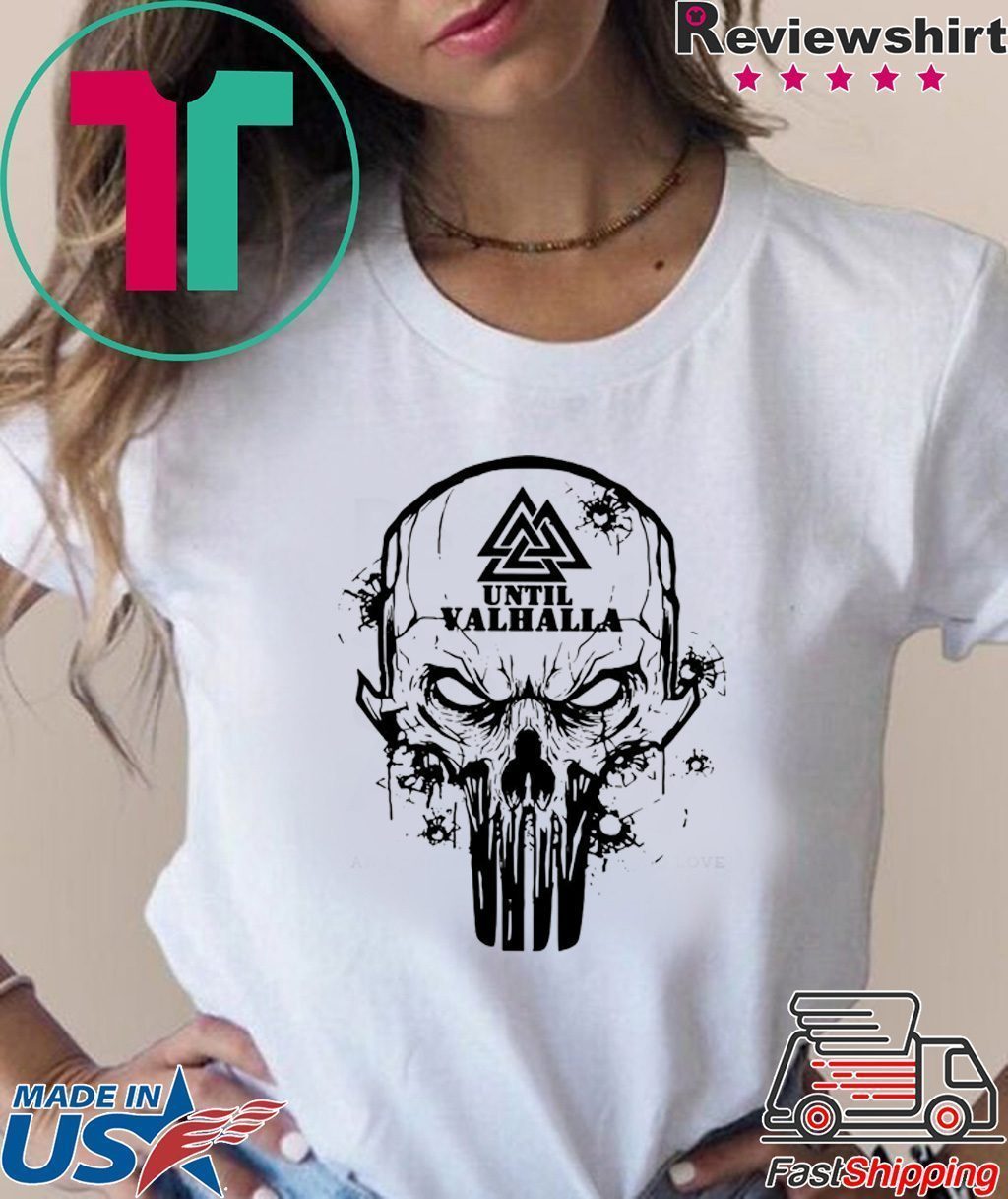 Viking Until Valhalla Skull Shirt