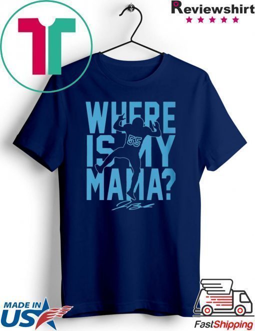 WHERE IS MY MAMA T-SHIRT