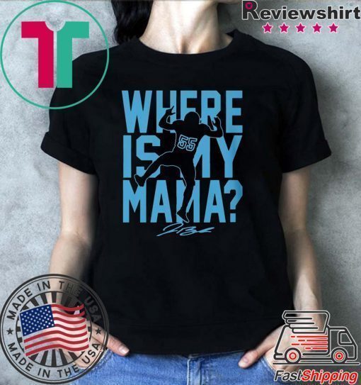 WHERE IS MY MAMA T-SHIRT