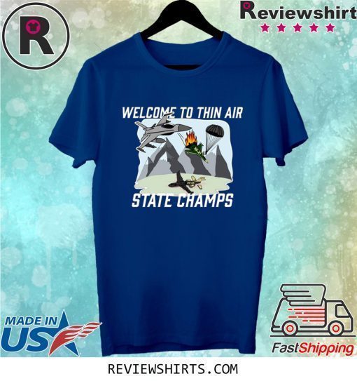 Welcome To Thin Air State Champs T-Shirt