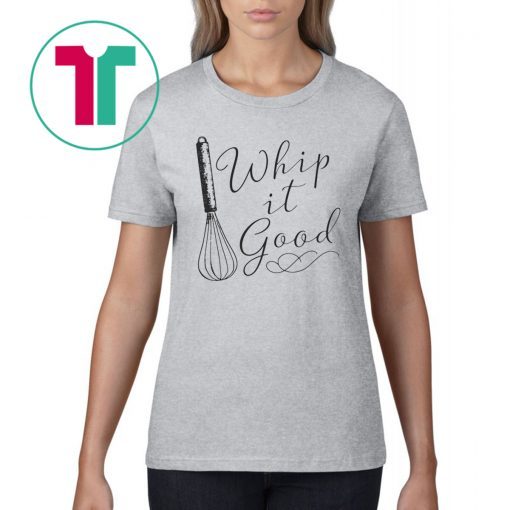 Whip It Good Shirt