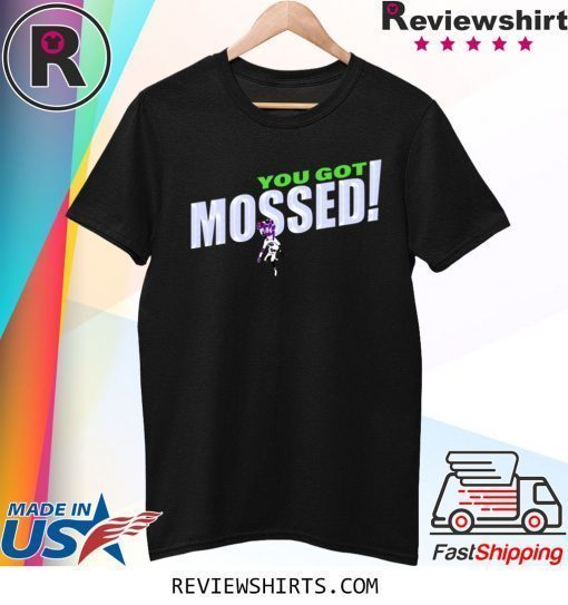 You Got Mossed 2020 T-Shirt