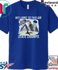 welcome to thin air state champs Shirt