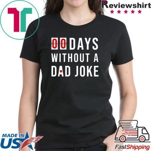 0 Days Without A Dad Joke Shirt