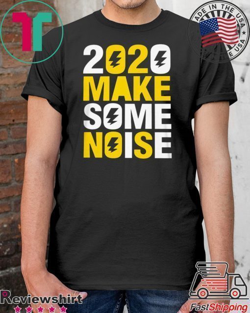 2020 make some noise New Years T-Shirt