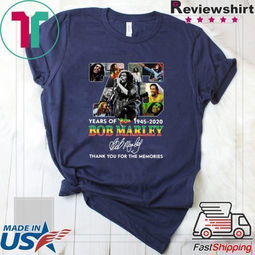 75 Years Of Bob Marley 1945 2020 Thank You For The Memories Signature Shirt