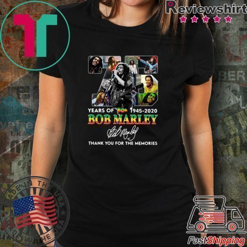 75 Years Of Bob Marley 1945 2020 Thank You For The Memories Signature Shirt