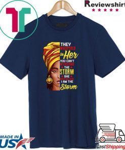 African Woman Afro I Am The Storm Shirt