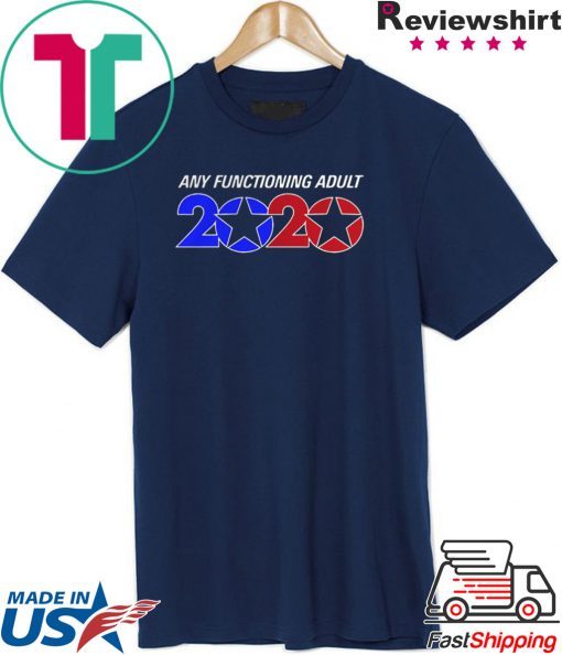 Any Functioning Adult 2020 shirt