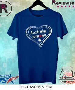 Australia Strong - Support Australia Forest Fires Shirt