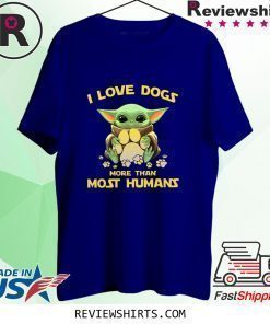 Baby Yoda I love dogs more than most humans t-shirt