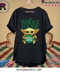 Baby Yoda hug Whole Foods Market shirt