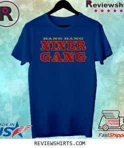 Bang Bang Niner Gang Football T-Shirt