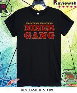 Bang Bang Niner Gang Football T-Shirt