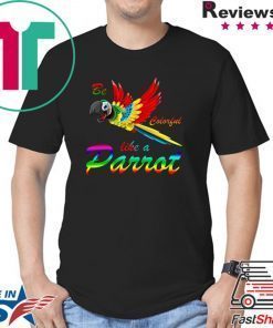 Be Colorful Like A Parrot Shirt