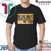 Be The Best Version Of You Shirt