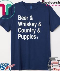 Beer Whiskey Country Puppies Shirt