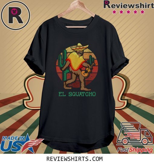 Bigfoot El Squatcho Shirt