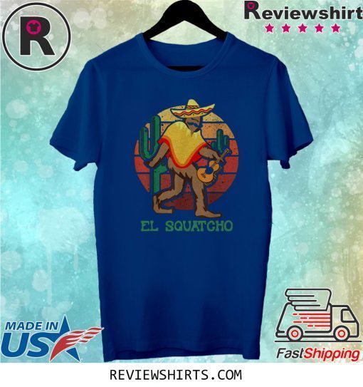 Bigfoot El Squatcho Shirt