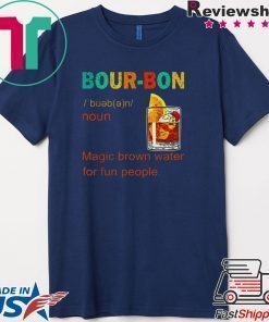 Bourbon magic brown water for fun people vintage shirt