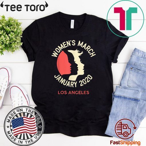 Women's March January 18 2020 Los Angeles Shirts